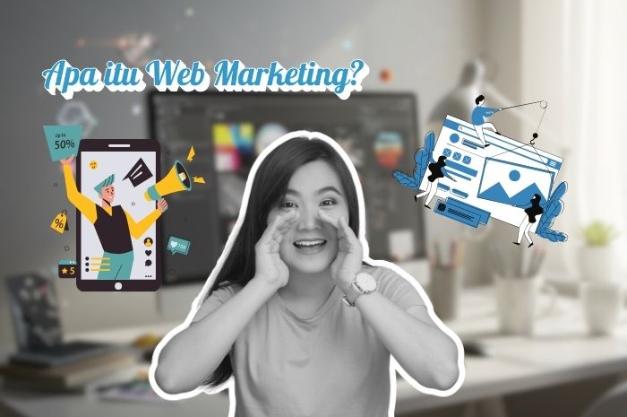 Marketing Web Itu Apa dan Bagaimana Cara Meningkatkan Bisnis Online Anda