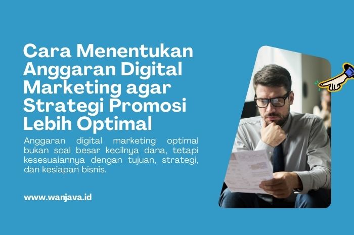 bagaimana menentukan anggaran digital marketing untuk strategi promosi