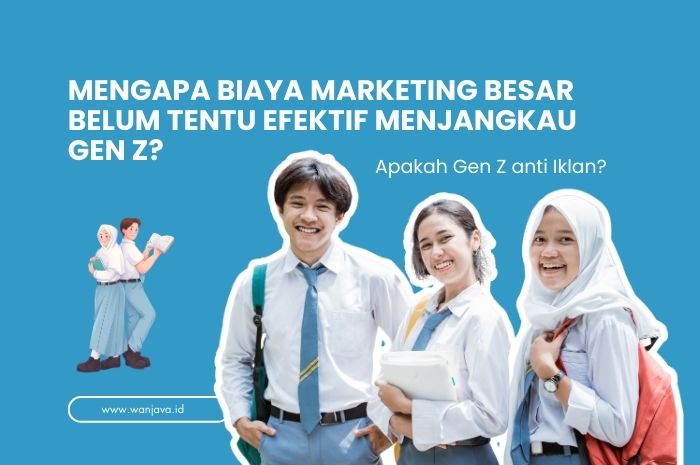 bagaimana bisa biaya marketing besar belum tentu efektif untuk gen z