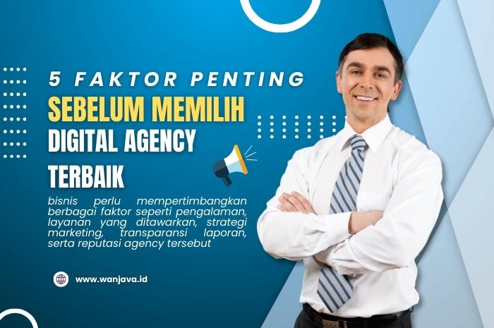 faktor penting sebelum memilih digital agency terbaik
