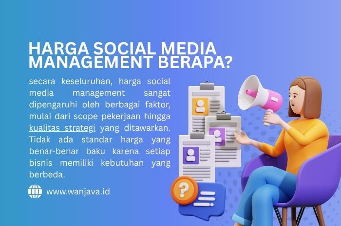 berapa harga social media management? apa yang memengaruhi faktor harganya
