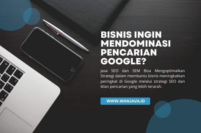 jika bisnis ingin mendominasi pencarian google, jasa seo sem adalah solusi efektifnya