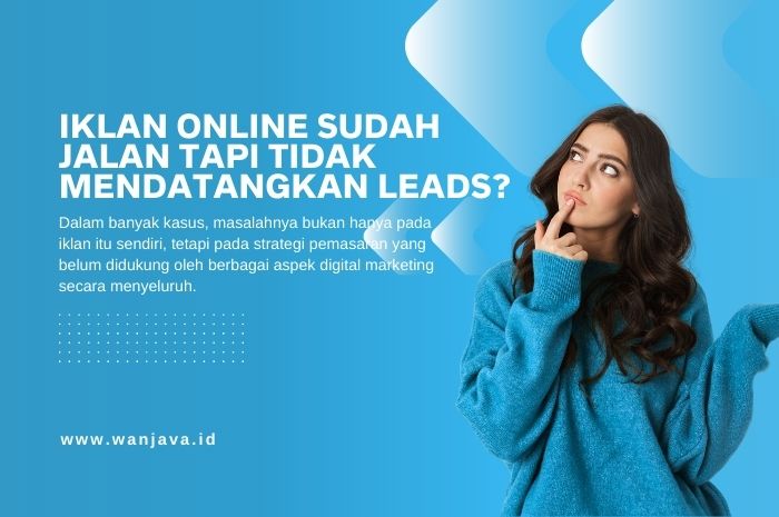 kebutuhan digital marketing apa saja jika iklan onlone belum mendatangkan leads