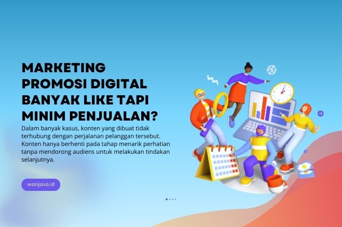 kenapa marketing promosi digital banyak like tapi tidak ada penjualan