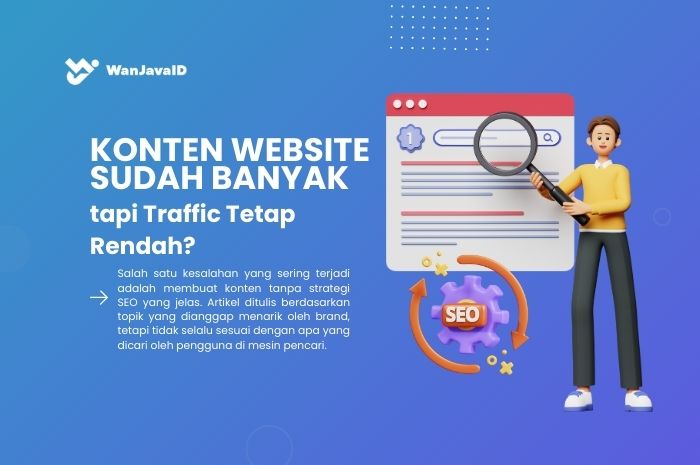 mengapa konten yang sudah banyak belum mendatangkan traffic yang konsisten