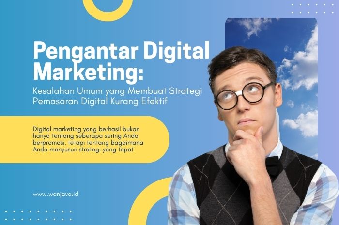 apa kesalahan umum yang biasa dilakukan sebelum memahami pengantar digital marketing