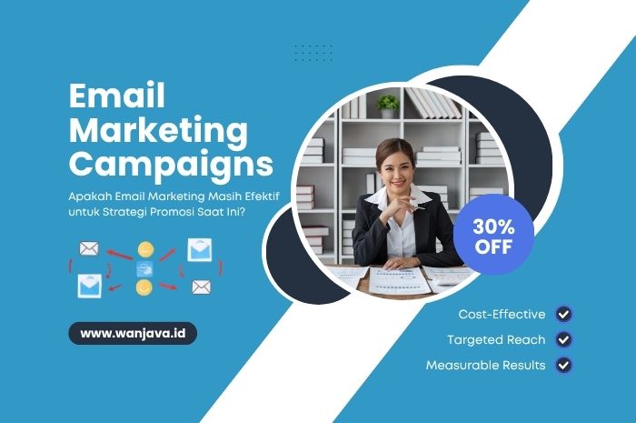 dalam penjelasan digital marketing, apakah email marketing itu efektif