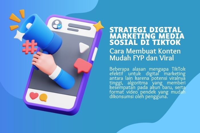 cara membuat konten di tiktok agar FYP melalui strategi digital marketing media sosial