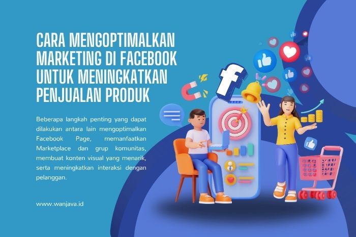 bagaimana cara mengoptimalkan marketing di facebook untuk penjualan produk